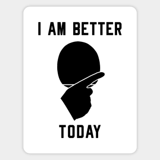 I AM BETTER TO DAY - TABLE TENNIS PLAYER SAYING Magnet